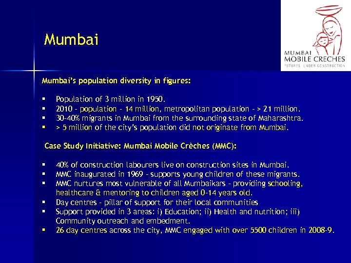 Mumbai’s population diversity in figures: § § Population of 3 million in 1950. 2010