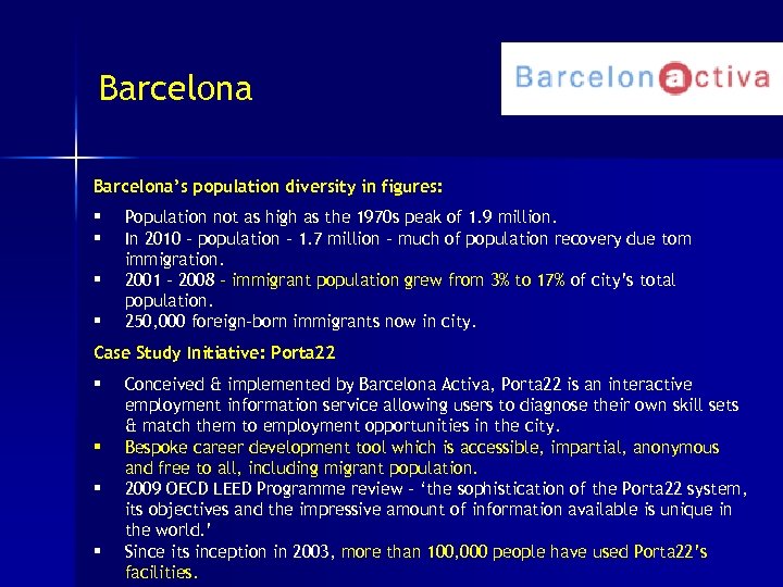 Barcelona’s population diversity in figures: § § Population not as high as the 1970