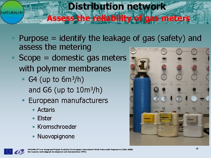 Distribution network Assess the reliability of gas meters Preparing for the Hydrogen Economy by