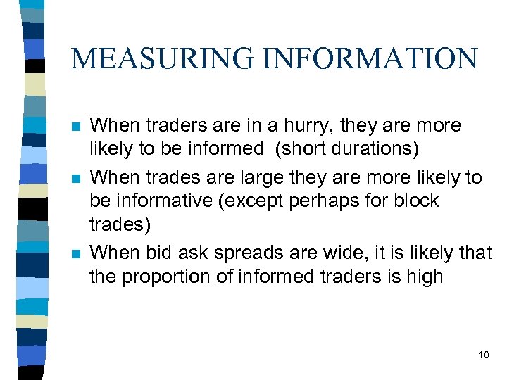 MEASURING INFORMATION n n n When traders are in a hurry, they are more