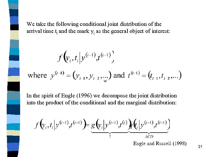 We take the following conditional joint distribution of the arrival time ti and the
