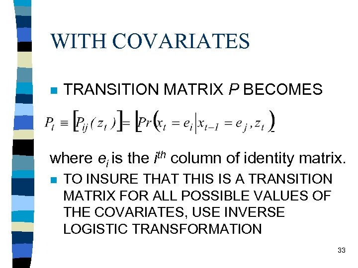 WITH COVARIATES n TRANSITION MATRIX P BECOMES where ei is the ith column of