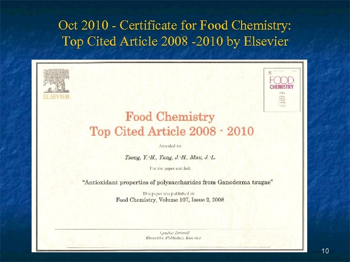 Oct 2010 - Certificate for Food Chemistry: Top Cited Article 2008 -2010 by Elsevier