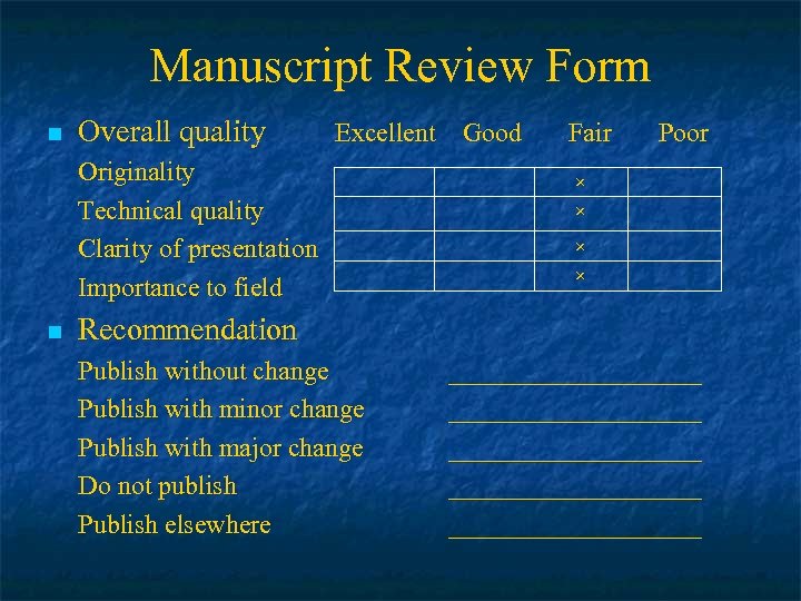 Manuscript Review Form n Overall quality Excellent Good Originality Technical quality Clarity of presentation