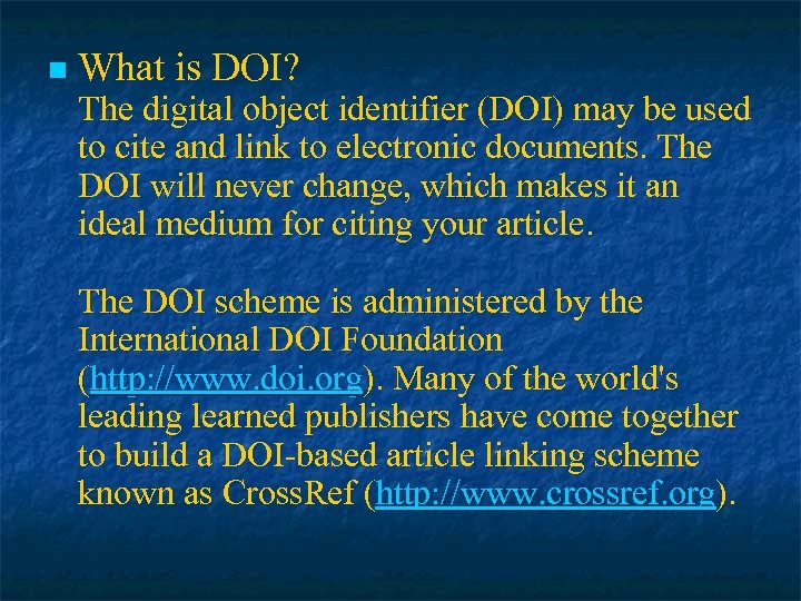 n What is DOI? The digital object identifier (DOI) may be used to cite