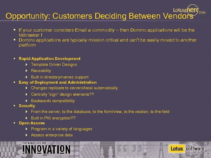 Opportunity: Customers Deciding Between Vendors § If your customer considers Email a commodity –