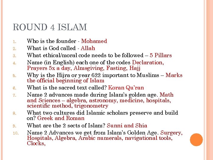 ROUND 4 ISLAM 1. 2. 3. 4. 5. 6. 7. 8. 9. 10. Who