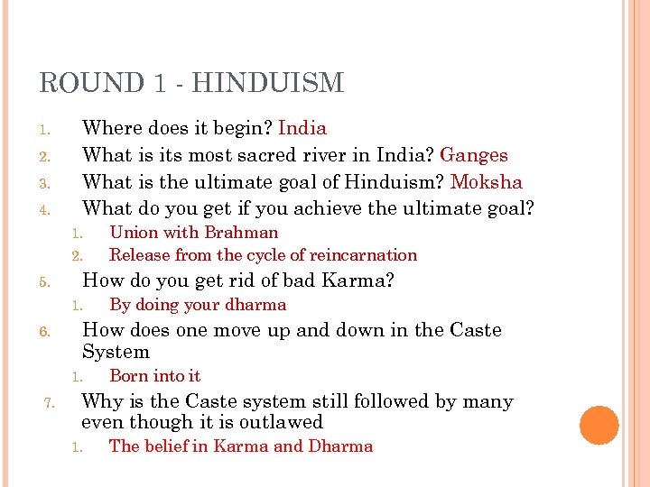 ROUND 1 - HINDUISM 1. 2. 3. 4. Where does it begin? India What