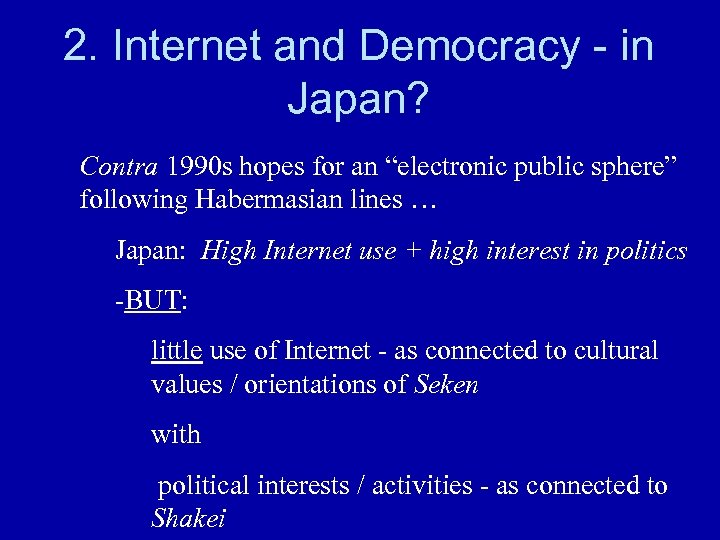 2. Internet and Democracy - in Japan? Contra 1990 s hopes for an “electronic