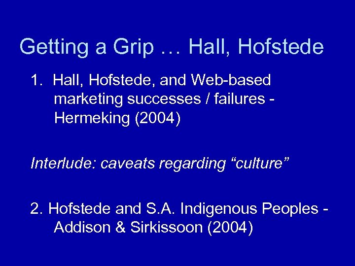 Getting a Grip … Hall, Hofstede 1. Hall, Hofstede, and Web-based marketing successes /