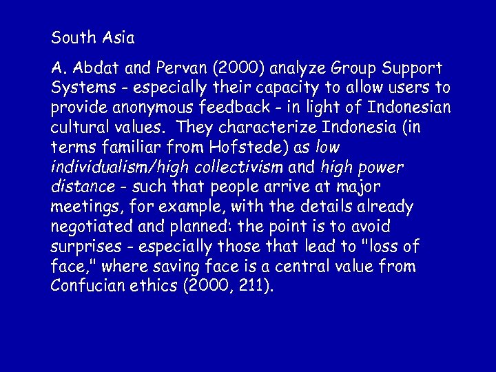 South Asia A. Abdat and Pervan (2000) analyze Group Support Systems - especially their