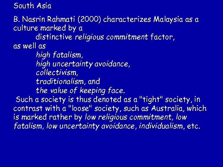 South Asia B. Nasrin Rahmati (2000) characterizes Malaysia as a culture marked by a