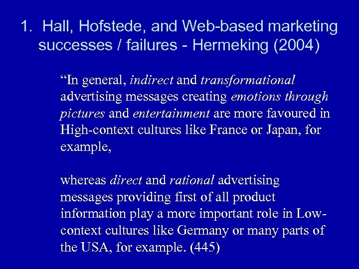1. Hall, Hofstede, and Web-based marketing successes / failures - Hermeking (2004) “In general,