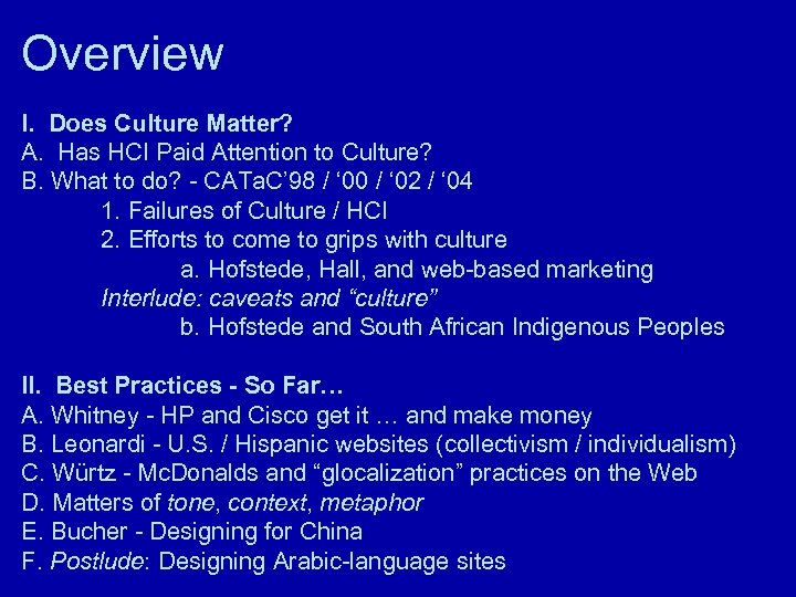 Overview I. Does Culture Matter? A. Has HCI Paid Attention to Culture? B. What