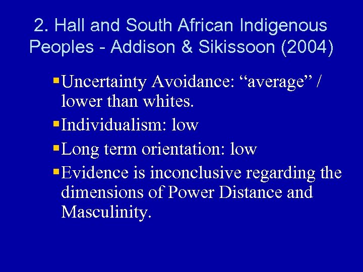 2. Hall and South African Indigenous Peoples - Addison & Sikissoon (2004) § Uncertainty