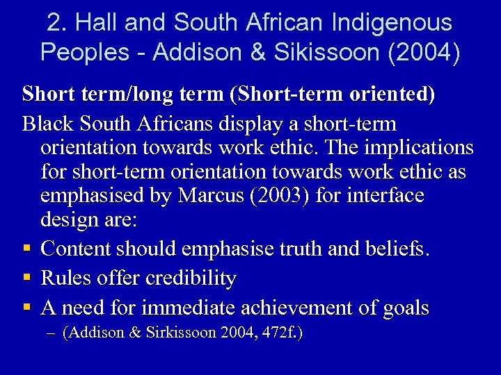 2. Hall and South African Indigenous Peoples - Addison & Sikissoon (2004) Short term/long