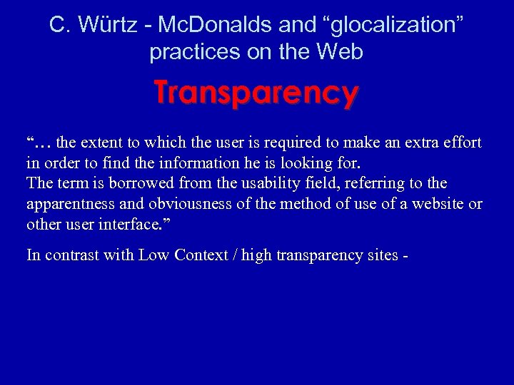 C. Würtz - Mc. Donalds and “glocalization” practices on the Web Transparency “… the