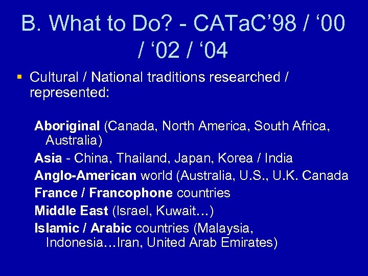 B. What to Do? - CATa. C’ 98 / ‘ 00 / ‘ 02