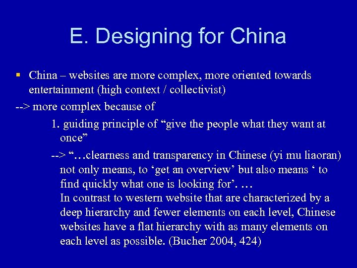 E. Designing for China § China – websites are more complex, more oriented towards