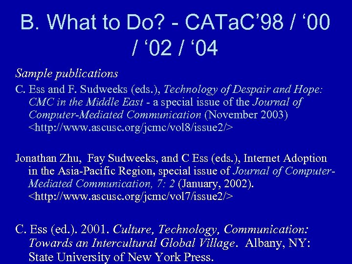 B. What to Do? - CATa. C’ 98 / ‘ 00 / ‘ 02