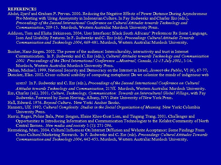 REFERENCES Abdat, Sjarif and Graham P. Pervan. 2000. Reducing the Negative Effects of Power
