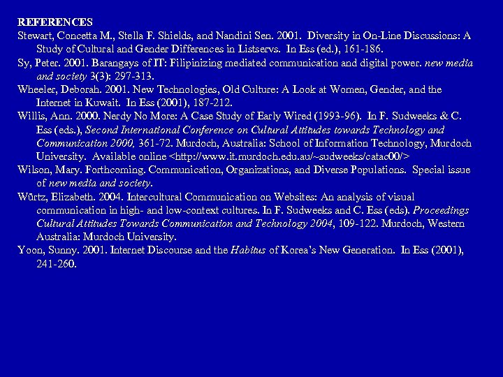 REFERENCES Stewart, Concetta M. , Stella F. Shields, and Nandini Sen. 2001. Diversity in