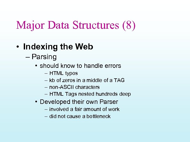 Major Data Structures (8) • Indexing the Web – Parsing • should know to