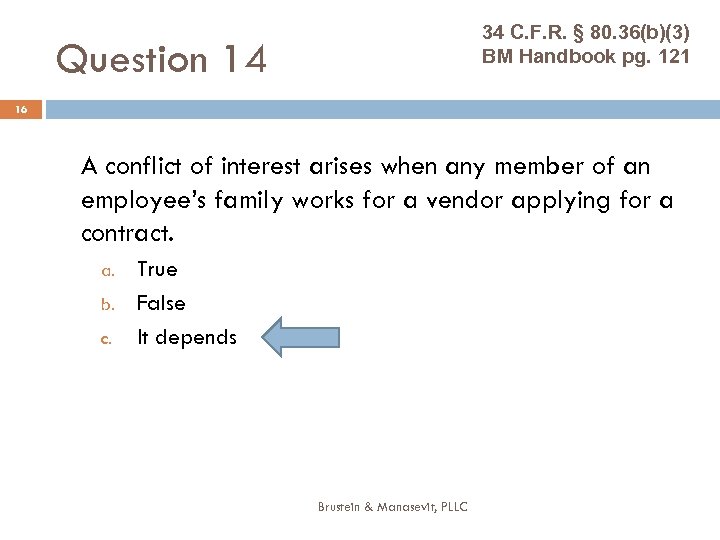 34 C. F. R. § 80. 36(b)(3) BM Handbook pg. 121 Question 14 16