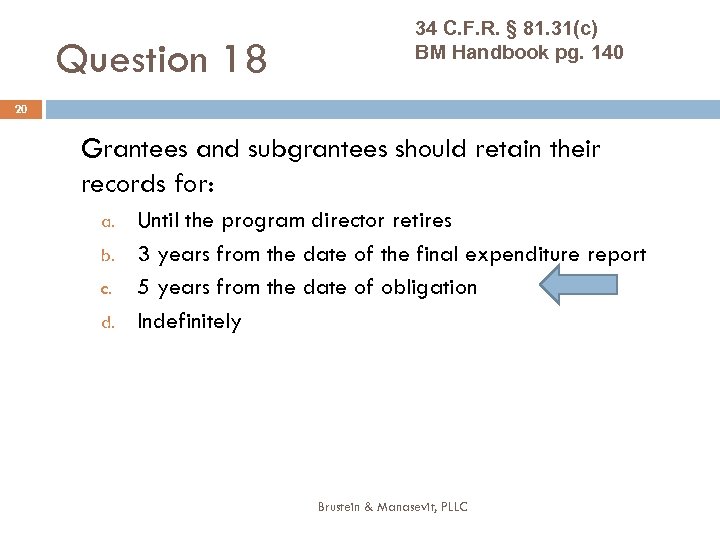 Question 18 34 C. F. R. § 81. 31(c) BM Handbook pg. 140 20