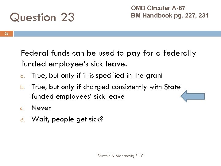 Question 23 OMB Circular A-87 BM Handbook pg. 227, 231 25 Federal funds can