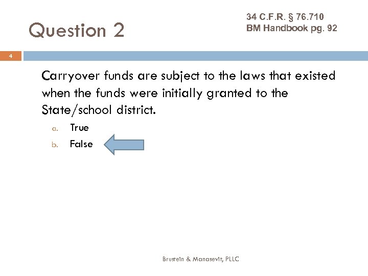 34 C. F. R. § 76. 710 BM Handbook pg. 92 Question 2 4
