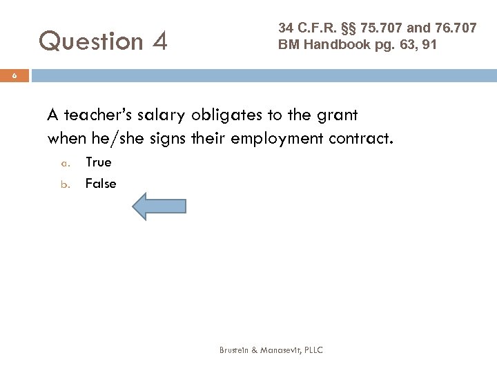 Question 4 34 C. F. R. §§ 75. 707 and 76. 707 BM Handbook