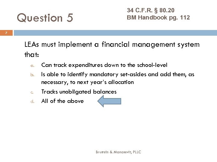 Question 5 34 C. F. R. § 80. 20 BM Handbook pg. 112 7
