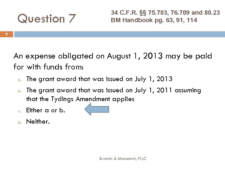 Question 7 34 C. F. R. §§ 75. 703, 76. 709 and 80. 23