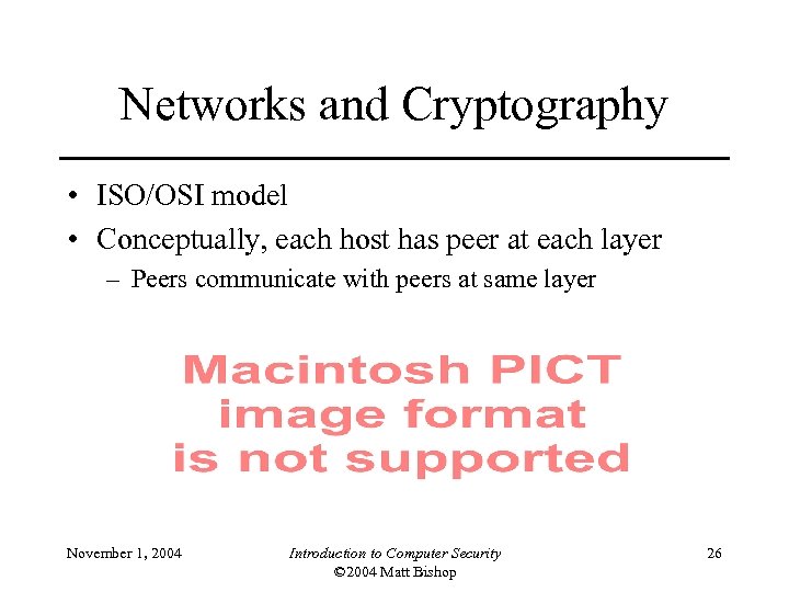 Networks and Cryptography • ISO/OSI model • Conceptually, each host has peer at each