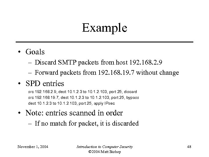 Example • Goals – Discard SMTP packets from host 192. 168. 2. 9 –