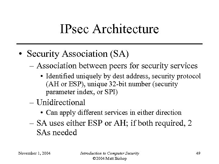 IPsec Architecture • Security Association (SA) – Association between peers for security services •