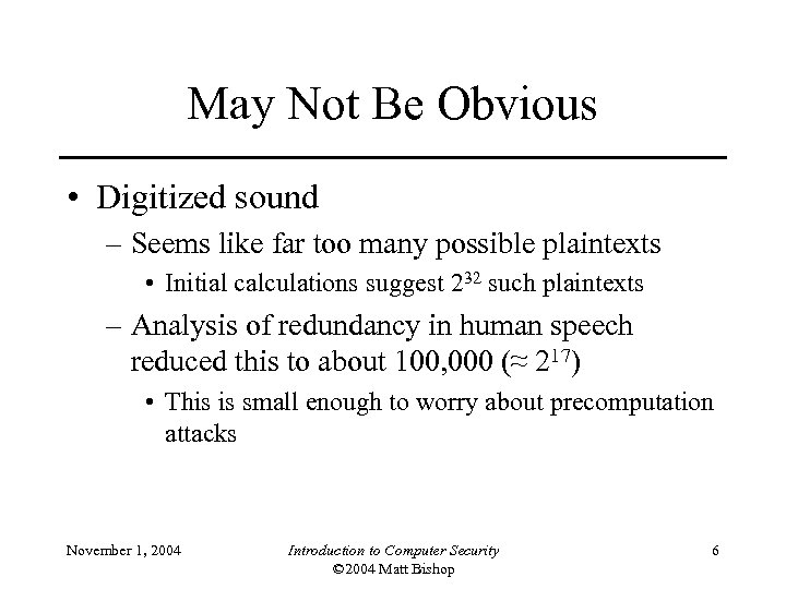 May Not Be Obvious • Digitized sound – Seems like far too many possible