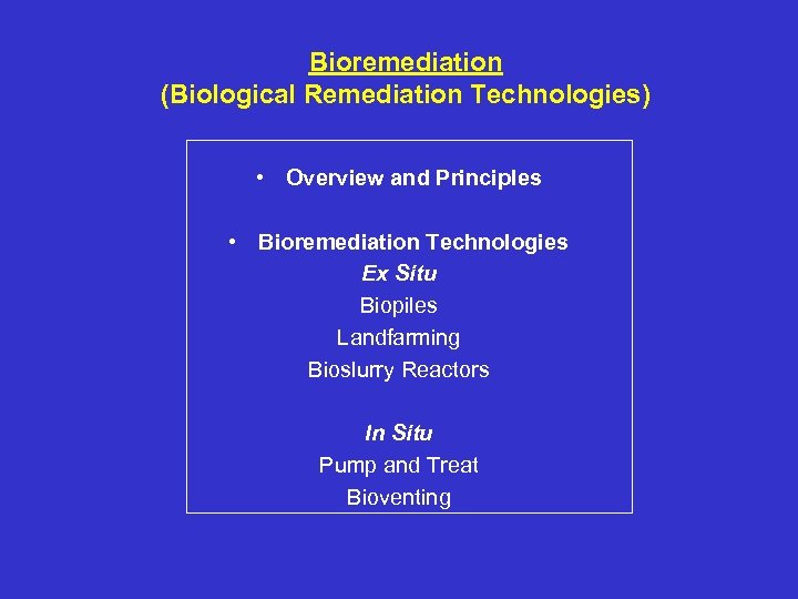 Bioremediation (Biological Remediation Technologies) • Overview and Principles • Bioremediation Technologies Ex Situ Biopiles