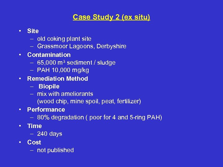 Case Study 2 (ex situ) • Site – old coking plant site – Grassmoor