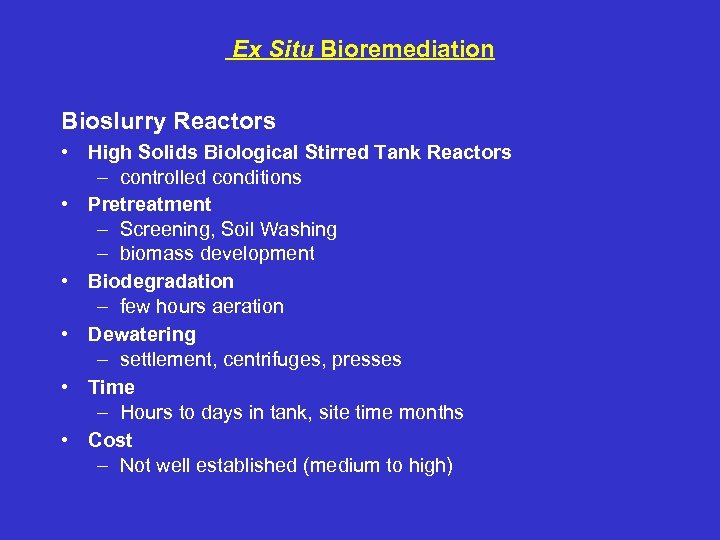 Ex Situ Bioremediation Bioslurry Reactors • High Solids Biological Stirred Tank Reactors – controlled