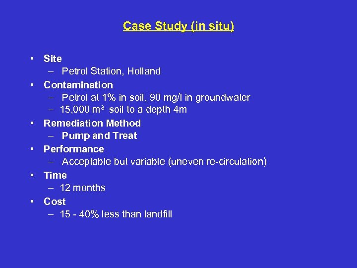 Case Study (in situ) • Site – Petrol Station, Holland • Contamination – Petrol