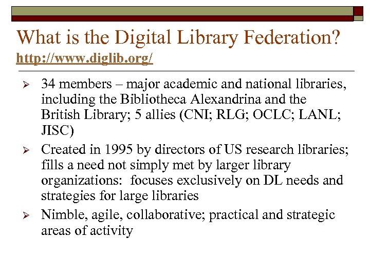 What is the Digital Library Federation? http: //www. diglib. org/ Ø Ø Ø 34