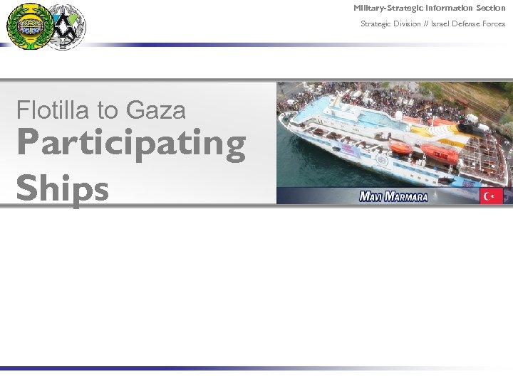 Military-Strategic Information Section Strategic Division // Israel Defense Forces Flotilla to Gaza Participating Ships