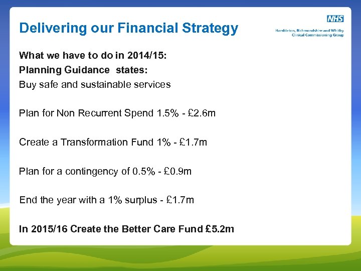 Delivering our Financial Strategy What we have to do in 2014/15: Planning Guidance states: