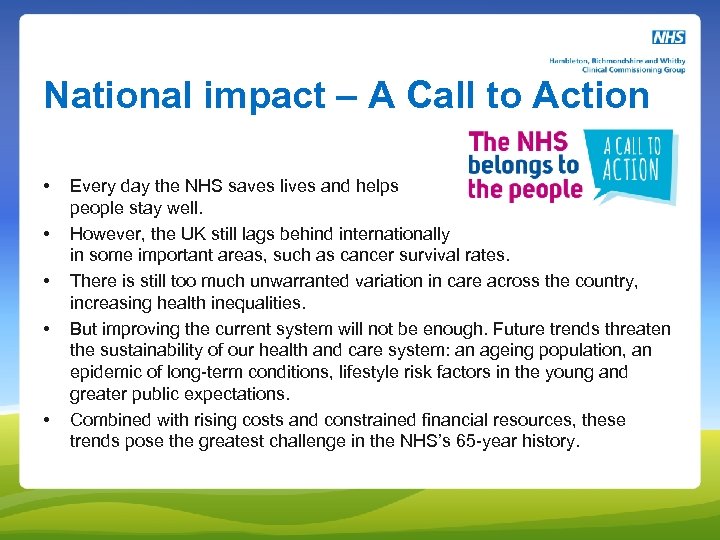 National impact – A Call to Action • • • Every day the NHS