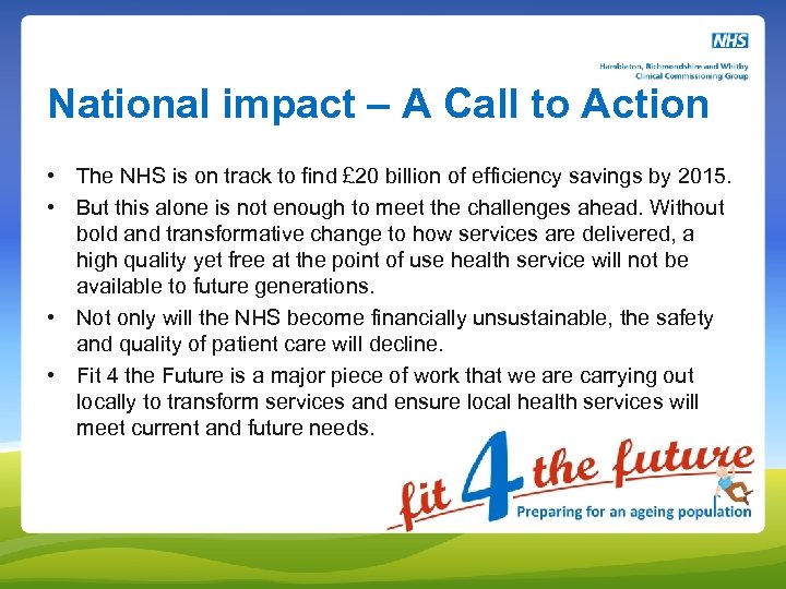 National impact – A Call to Action • The NHS is on track to