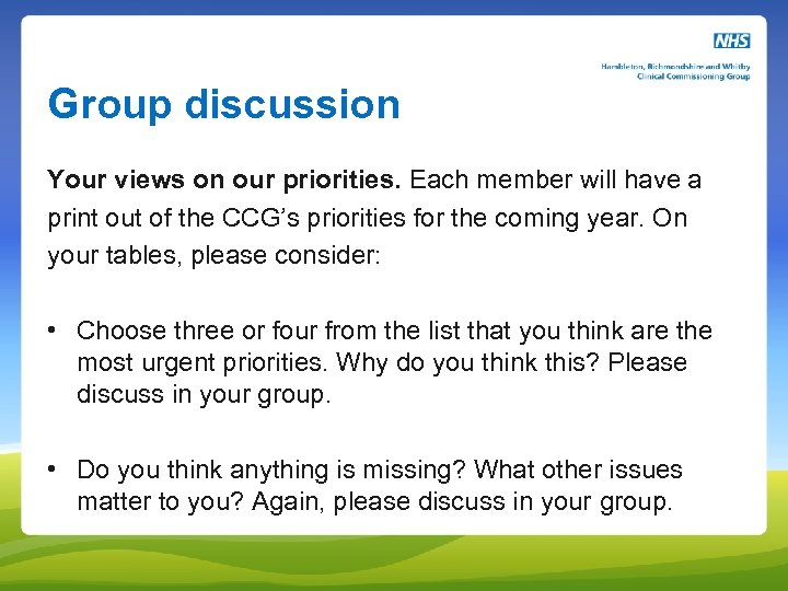 Group discussion Your views on our priorities. Each member will have a print out