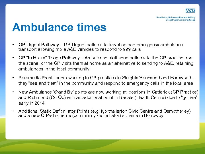 Ambulance times • GP Urgent Pathway – GP Urgent patients to travel on non-emergency