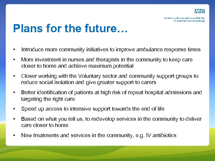 Plans for the future… • Introduce more community initiatives to improve ambulance response times